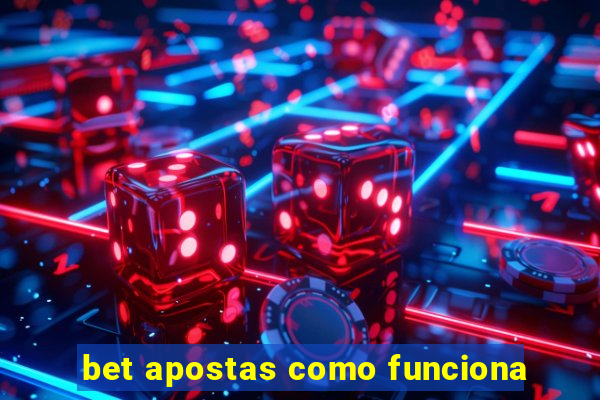 bet apostas como funciona